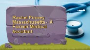 Rachel Pinney Massachusetts -  A Former Medical Assistant