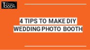 4 TIPS TO MAKE DIY WEDDING PHOTO BOOTH