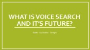 WHAT IS VOICE SEARCH AND IT’S FUTURE? (1)