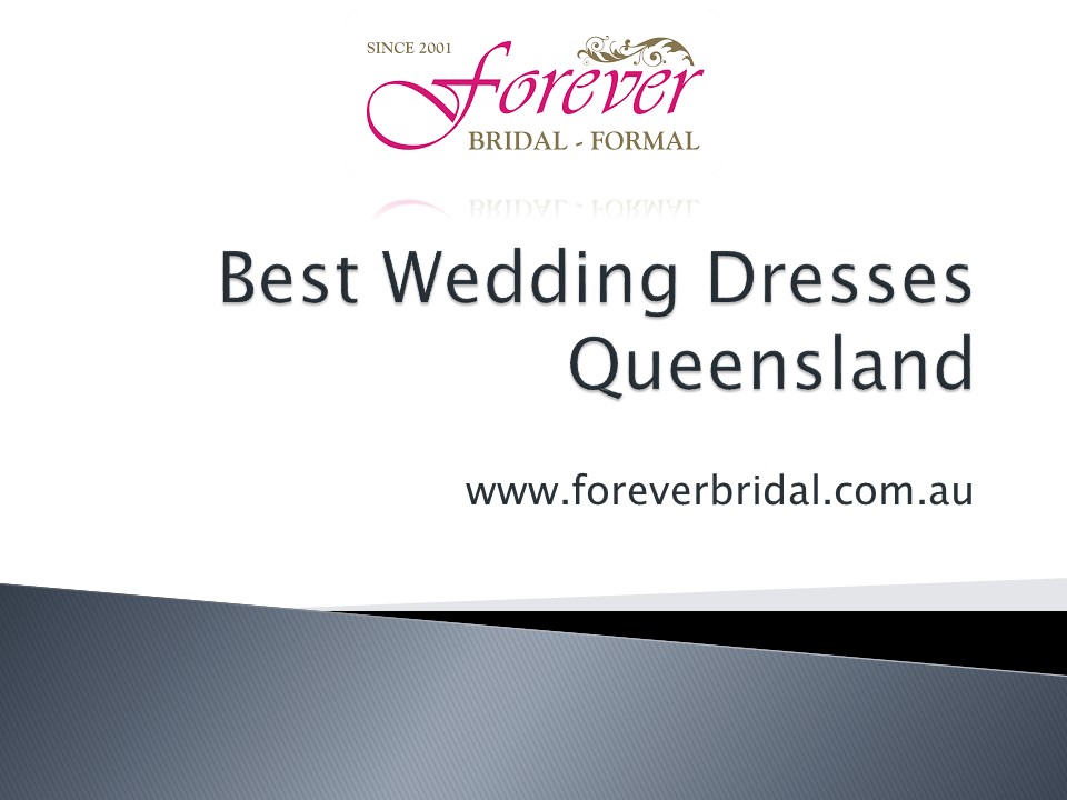 Best Wedding Dresses Queensland - www.foreverbridal.com.au