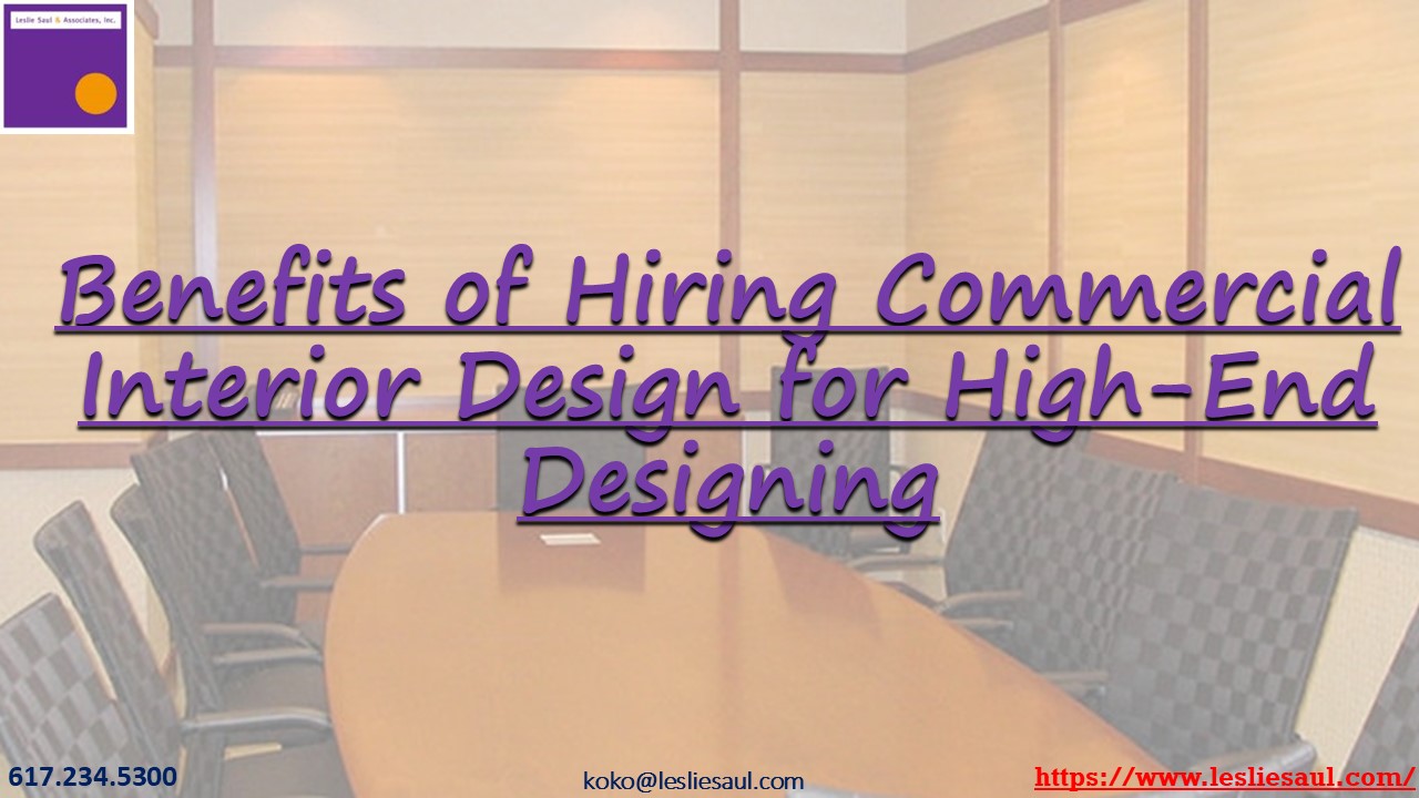 PPT – Benefits of Hiring Commercial Interior Design for High-End ...