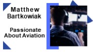 Matthew Bartkowiak - Passionate About Aviation