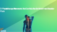 3 Physiotherapy Movements That Can Help You Get Relief From Shoulder Pain
