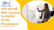 Advanced SEO Course in Delhi With Placement