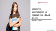 Strategic preparation to master the IELTS Exam.