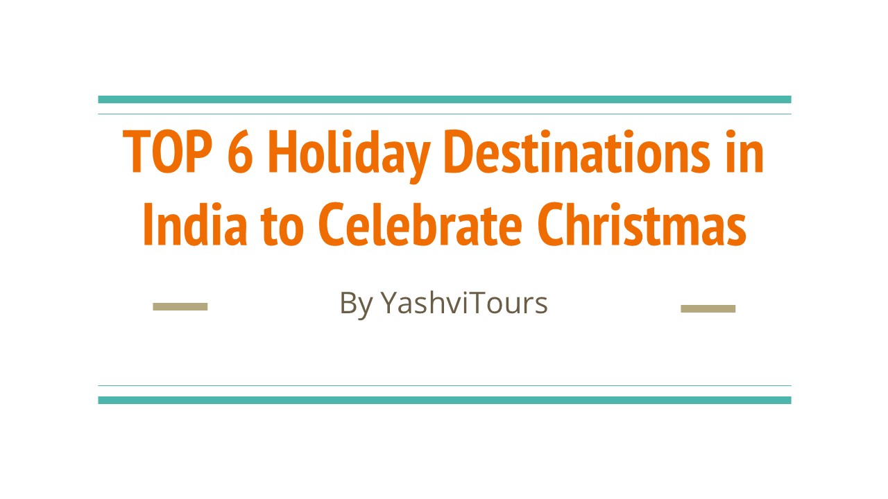 Top 6 Holiday Destinations in India to Celebrate Christmas