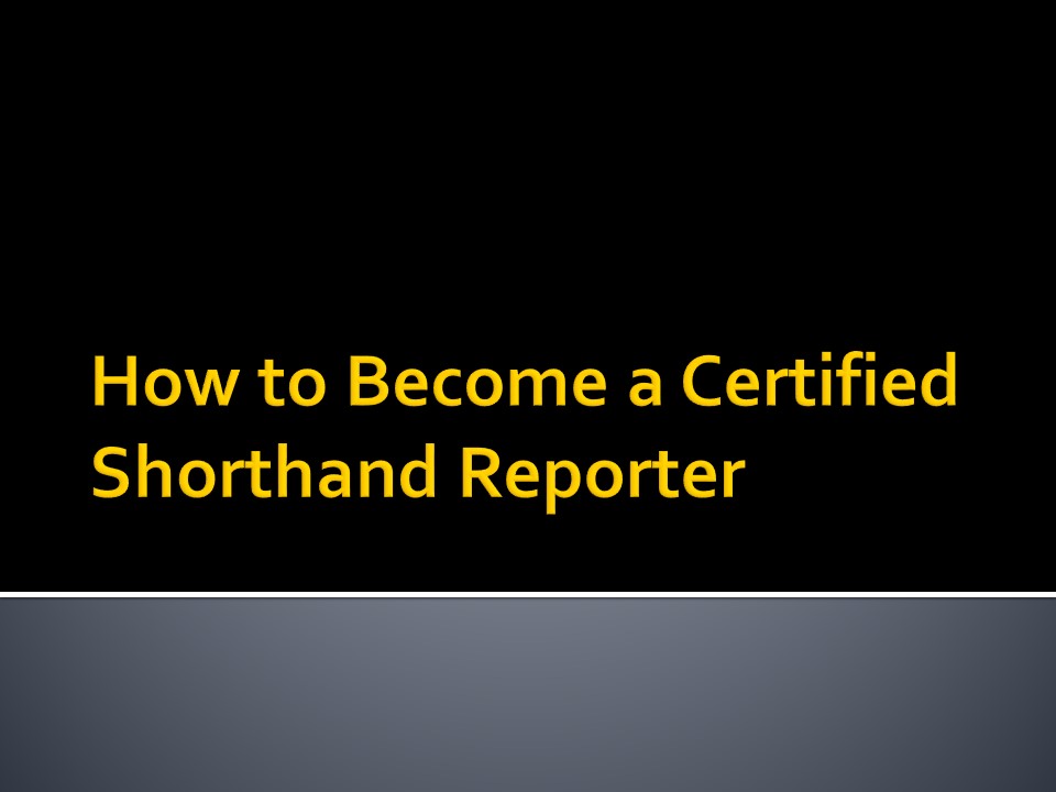 PPT Certified Shorthand Reporter (1) PowerPoint presentation free to download id 960972ZTljZ