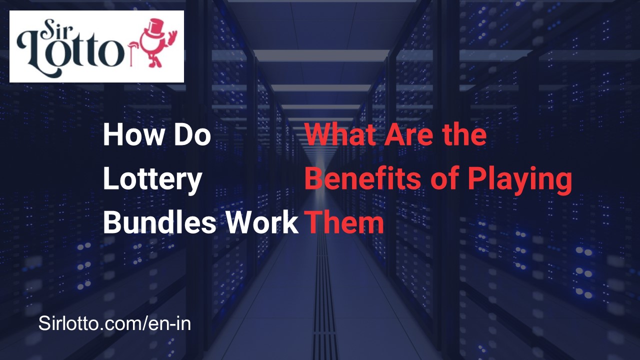 PPT How Do Lottery Bundles Work What Are the Benefits of Playing Them