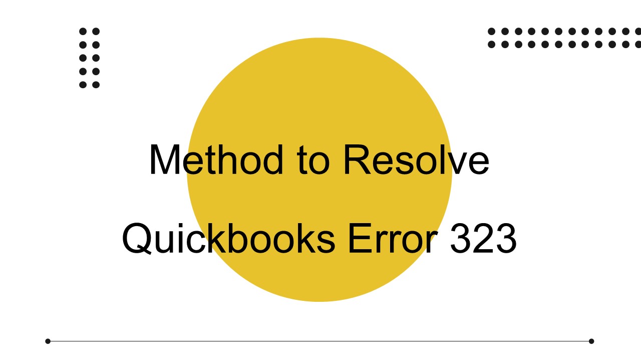 Method to Resolve  Quickbooks Error 323