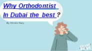 Why Orthodontist In Dubai the best