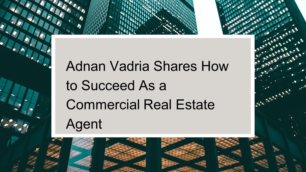 Andre Alonzo Chambers Shares How to Succeed As a Commercial Real Estate Agent