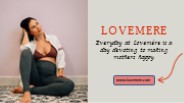 New Collections Of Lovemere for Comfortable Pregnancy
