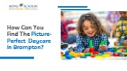 How Can YouFind The Picture-Perfect Daycare In Brampton?