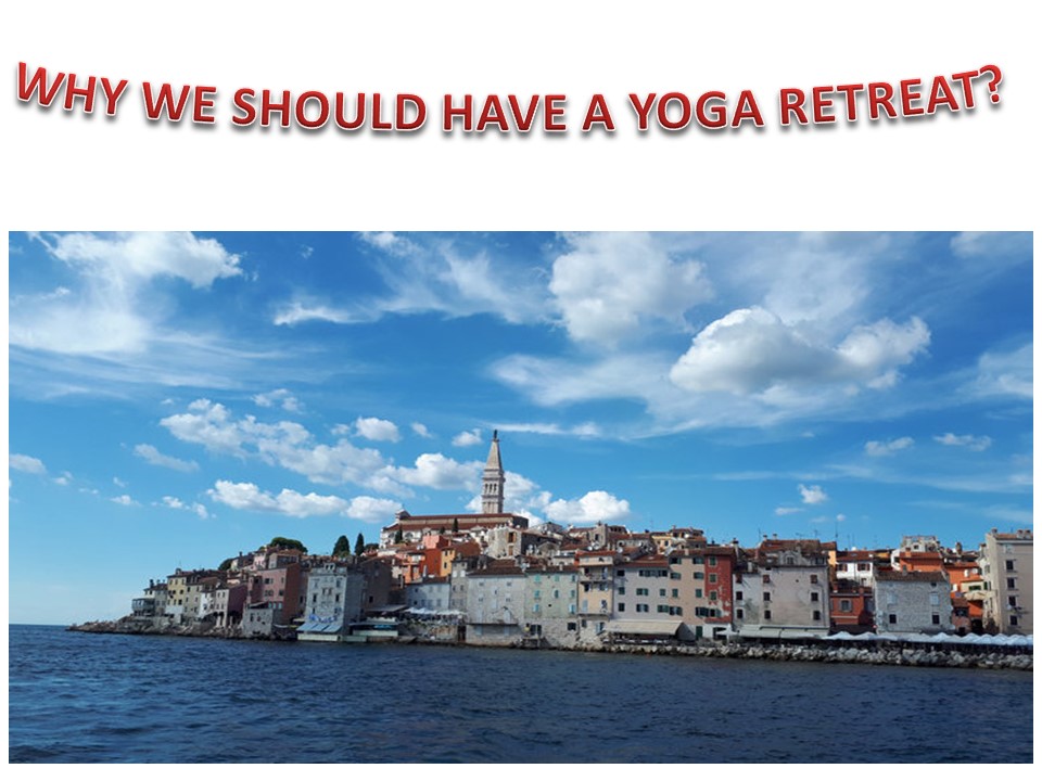 Why we should have a yoga retreat?