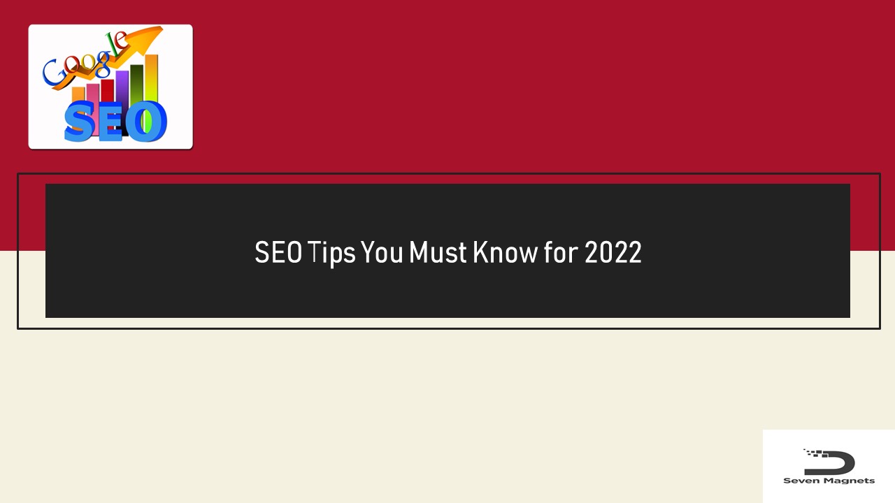 SEO Tips You Must Know for 2022