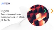 Digital Transformation Companies in USA- JK Tech