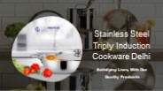 Stainless Steel Triply Induction Cookware Delhi