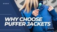 Why choose puffer jackets