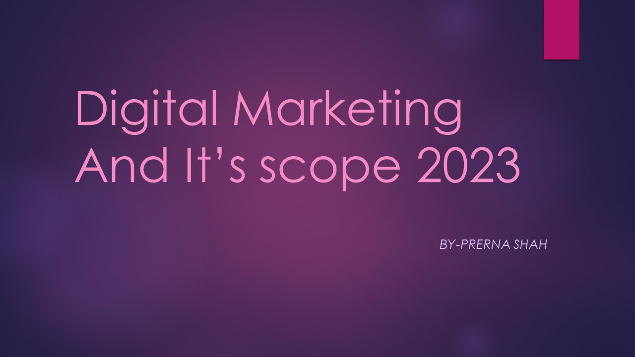 Digital marketing and its scope