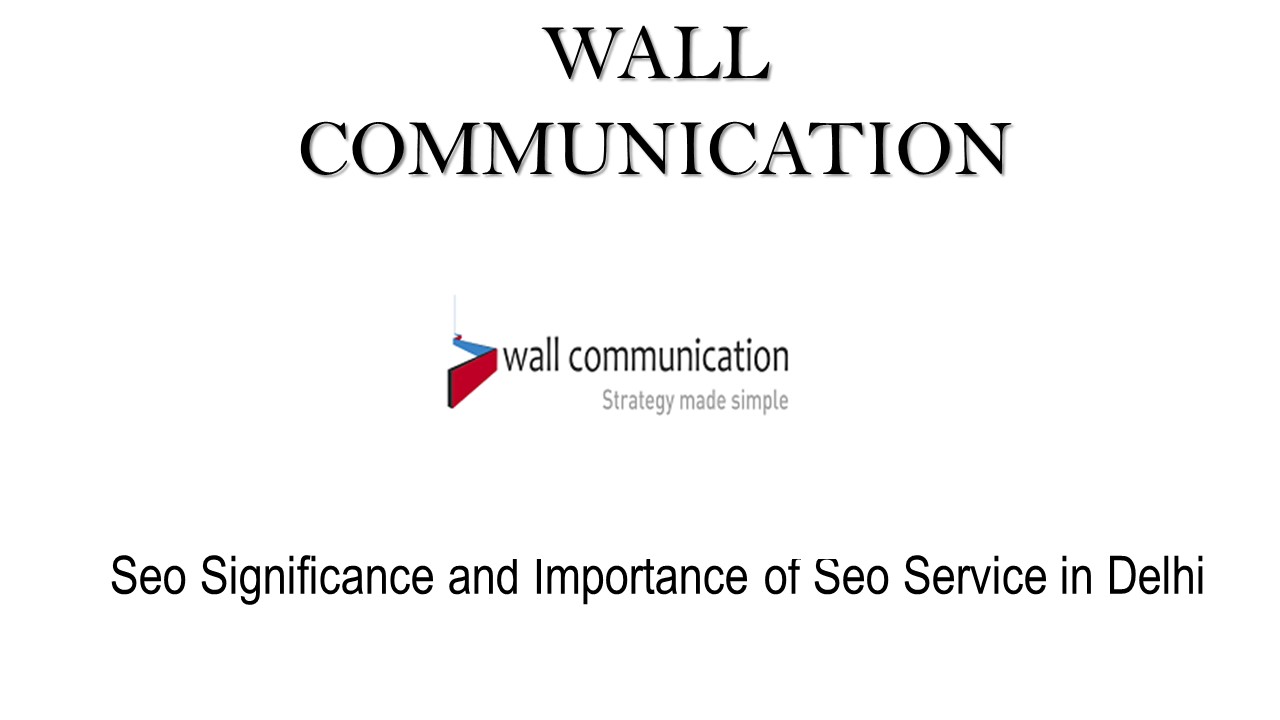 Seo significance and importance of Seo service in delhi