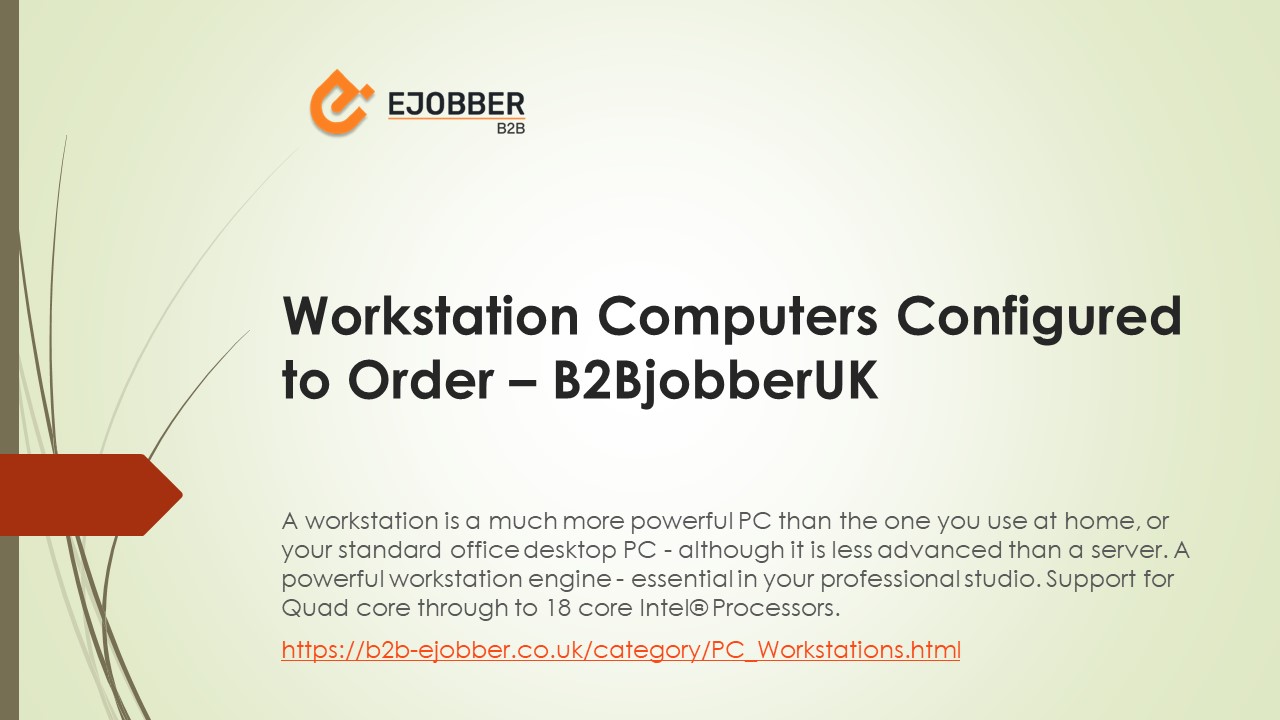 Workstation Computers Configured to Order – B2BEjobberUK