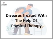 Diseases Treated With The Help Of Physical Therapy.