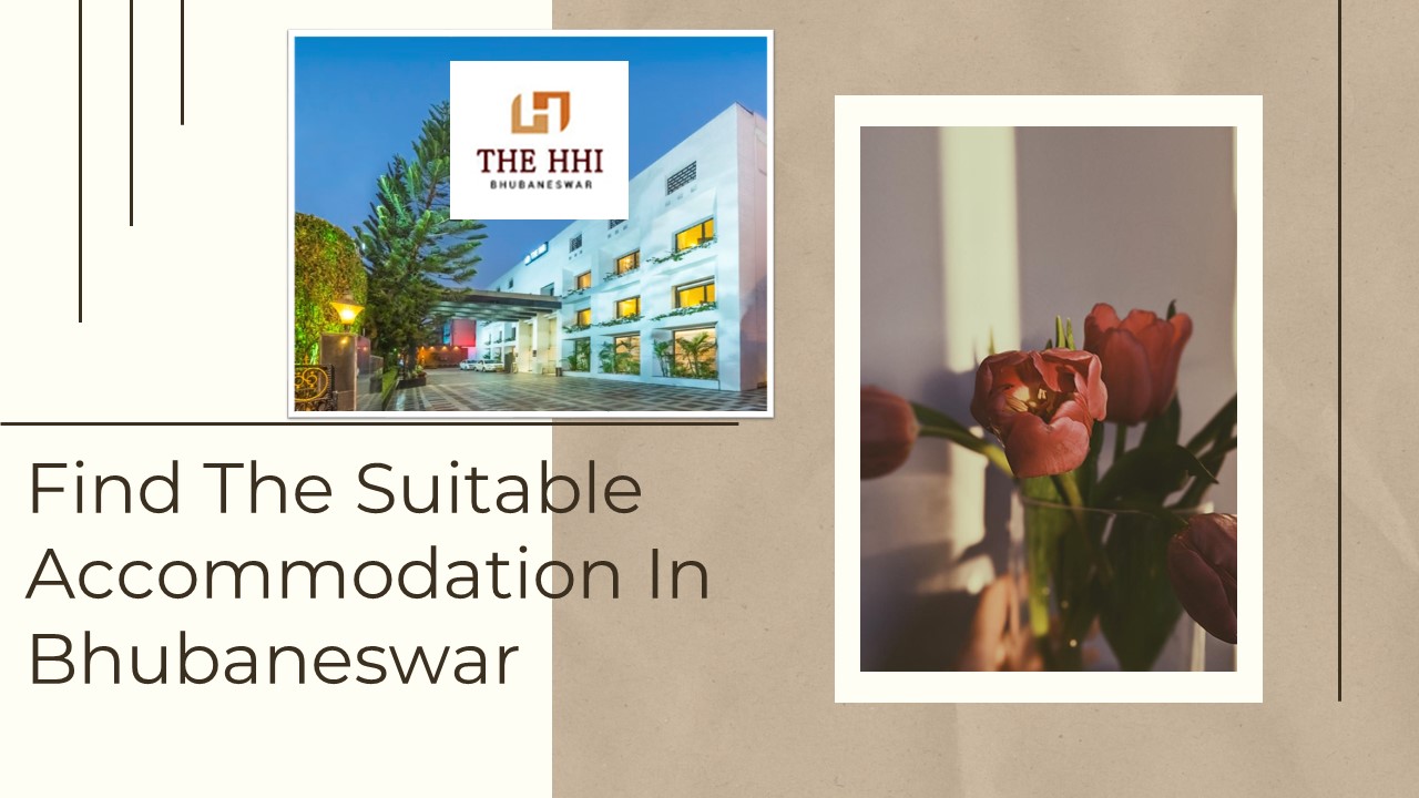 Find The Suitable Accommodation In Bhubaneswar