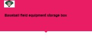Baseball field equipment storage box