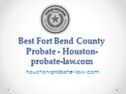 Best Fort Bend County Probate - Houston-probate-law.com
