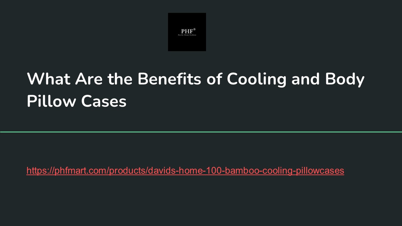 PPT What Are the Benefits of Cooling and Body Pillow Cases PowerPoint presentation free to