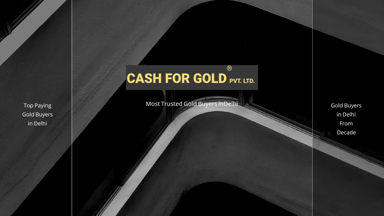 Cash For Gold in Delhi