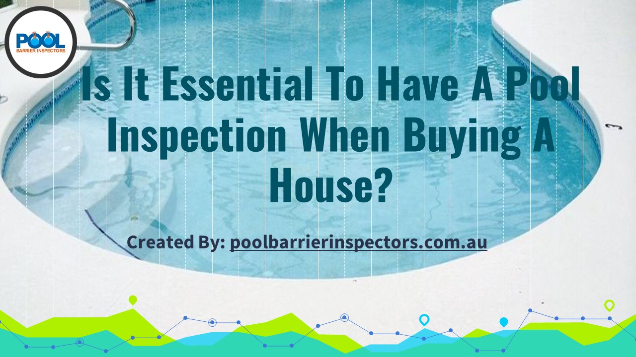 PPT Is It Essential To Have A Pool Inspection When Buying A House 