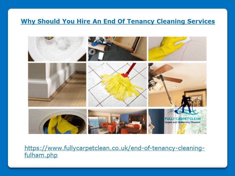 Why Should You Hire An End Of Tenancy Cleaning Services