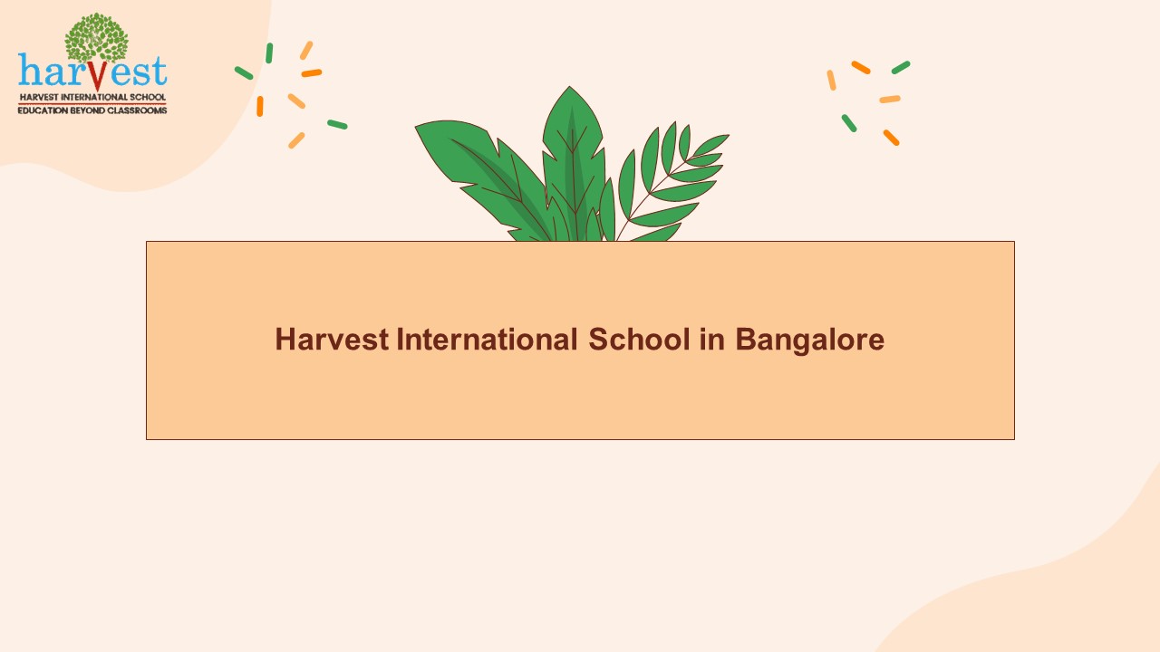 Best International School in Bangalore| Harvest International (1)
