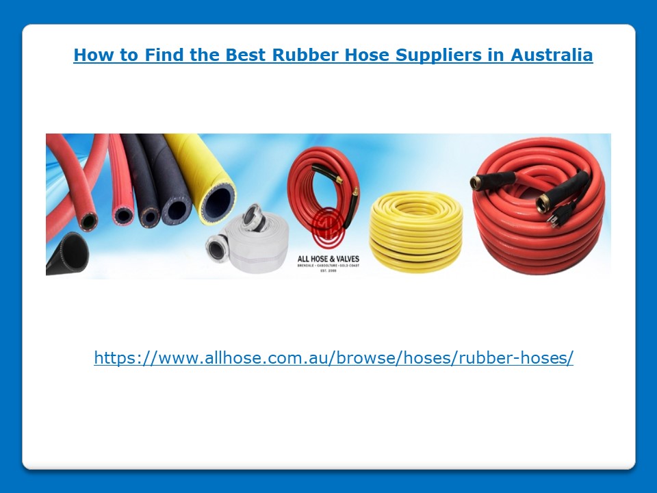 PPT How to Find the Best Rubber Hose Suppliers in Australia