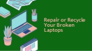 Recycle or Repair Broken laptop