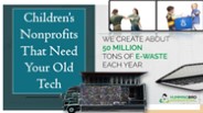 Children's Nonprofits That Need Your Old Tech