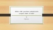 Where shall I purchase polycarbonate compact sheets in India?