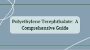 Polyethylene Terephthalate_ A Comprehensive Guide,
