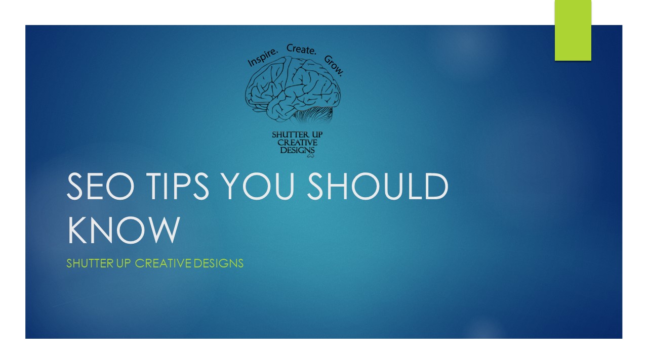 SEO TIPS YOU SHOULD KNOW