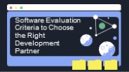 Software Evaluation Criteria to Choose Development Partner
