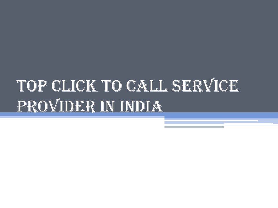 Top Click to Call Service Provider in India