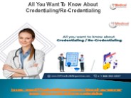 All You Want To Know About Credentialing/Re-Credentialing