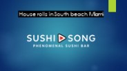 House rolls in South beach Miami