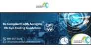 Be Compliant with Accurate OB/GYN Coding Guidelines