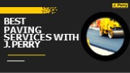 Best Asphalt Paving Services With J. Perry Paving