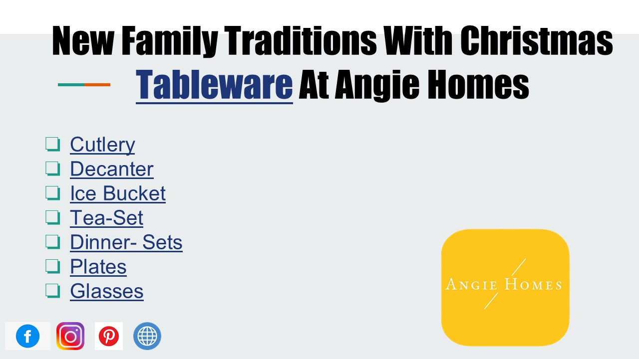 New Family Traditions With Christmas Tableware At Angie Homes