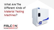 What Are The Different Kinds of Material Testing Machines?
