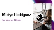 Mirtys Rodriguez - An Escrow Officer