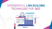 10 Powerful Link Building Techniques For SEO